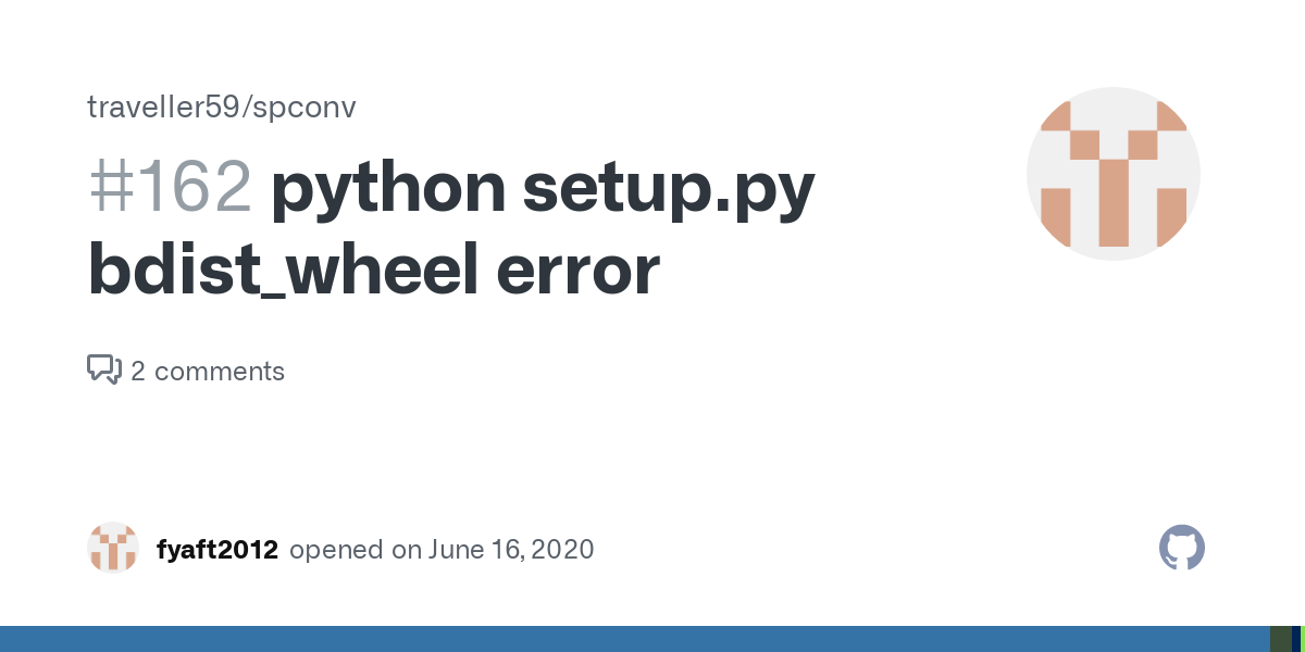 Python setup.py bdist_wheel did not run successfully