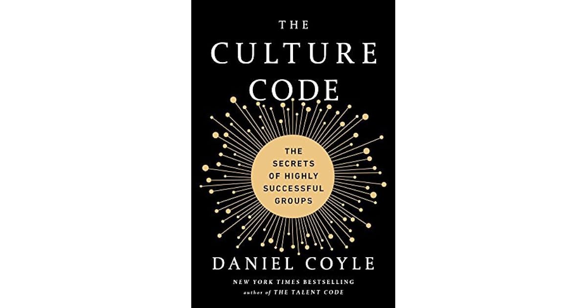 The culture code the secrets of highly successful groups