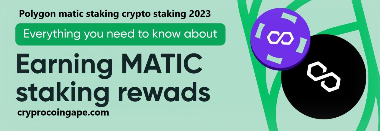 Polygon Matic Staking: A Comprehensive Guide for Crypto Staking in 2023