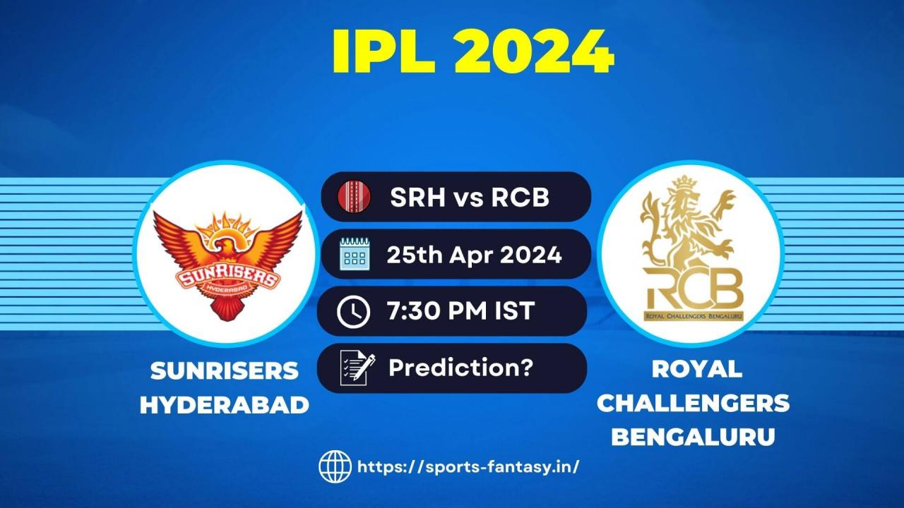 SRH vs RCB Prediction: A Comprehensive Analysis and Expert Insights